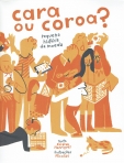 CARA OU COROA? PEQUENA HISTORIA DA MOEDA