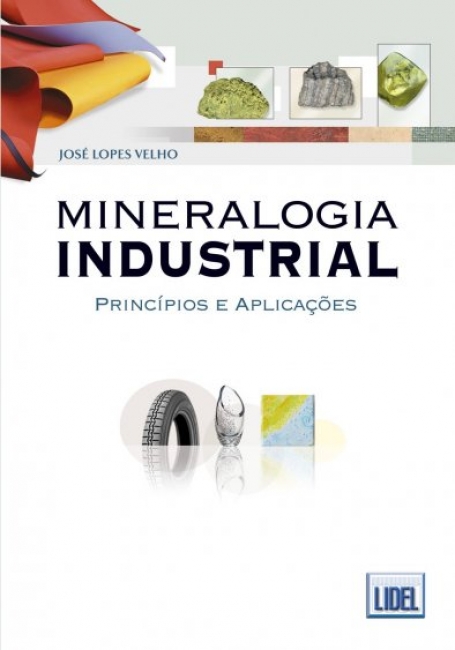 MINERALOGIA INDUSTRIAL - PRINCIPIOS E APLICACOES