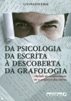 DA PSICOLOGIA DA ESCRITA A DESCOBERTA DA GRAFOLOGIA - metodo de conhecimento de si proprio e dos outros
