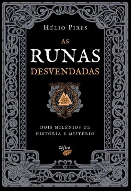 AS RUNAS DESVENDADAS dois milénios de história e mistério