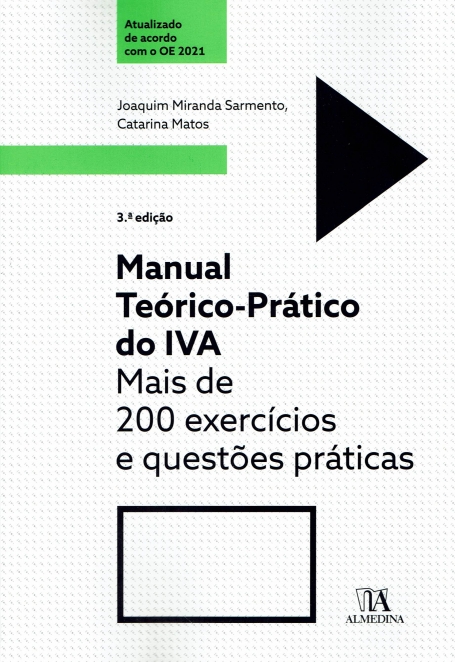 MANUAL TEORICO-PRATICO DO IVA 3ª EDIÇAO mais de 200 exercicios e questoes praticas Atualizado de acordo com o OE 2021