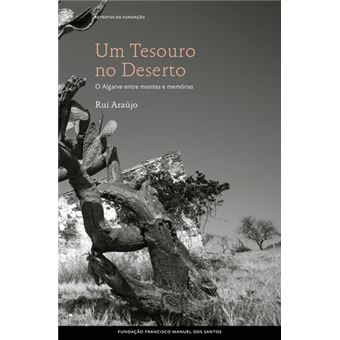UM TESOURO DESERTO - ALGARVE ENTRE MONTES E MEMORIAS