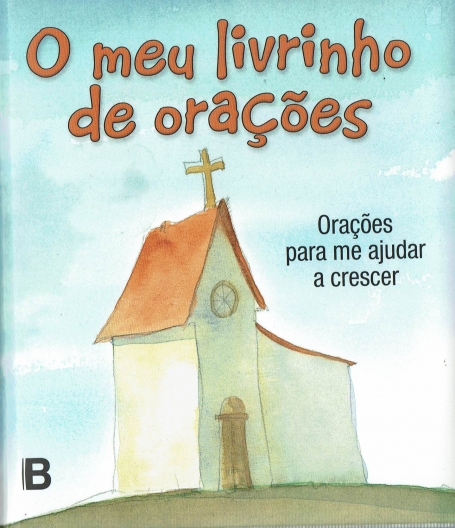 O MEU LIVRINHO DE ORACOES - ORACOES QUE ME AJUDAM A CRESCER