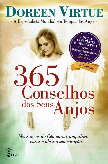 365 CONSELHOS DOS SEUS ANJOS - mensagens do ceu para tranquilizar, curar e abrir o seu coracao