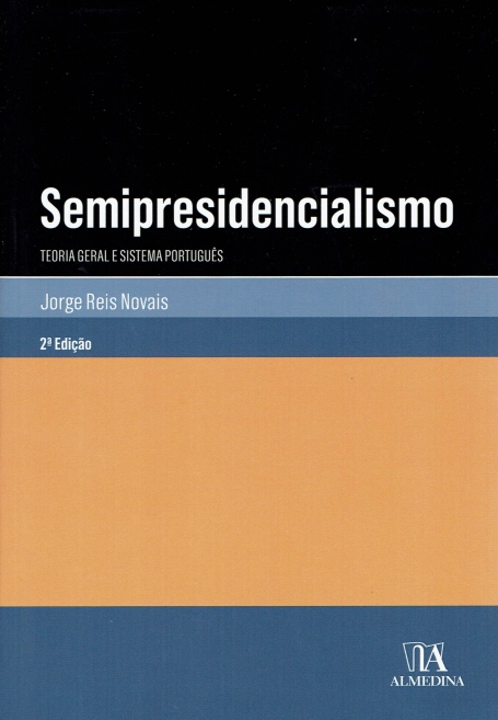 SEMIPRESIDENCIALISMO - TEORIA GERAL E SISTEMA PORTUGUES 2 edicao