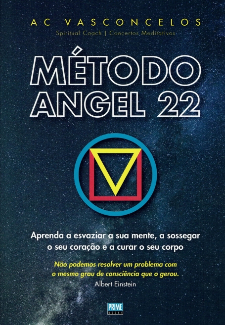 METODO ANGEL 22 - aprenda a esvaziar a sua mente a sossegar o seu cora