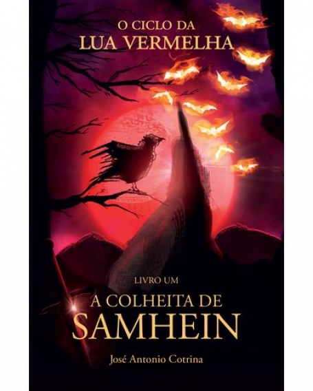 O CICLO DA LUA VERMELHA - LIVRO UM - A COLHEITA DE SAMHEIN