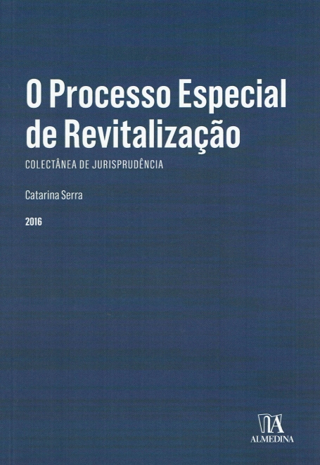 O PROCESSO ESPECIAL DE REVITALIZACAO - COLECTANEA DE JURISPRUDENCIA 2016