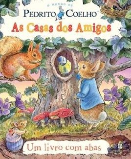 O MUNDO DO PEDRITO COELHO - AS CASAS DOS AMIGOS um livro com abas