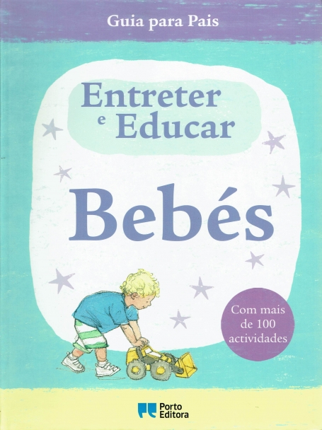 71023 - ENTRETER E EDUCAR BEBES - guia para pais