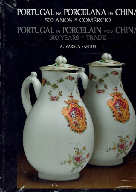 PORTUGAL NA PORCELANA DA CHINA 500ANOS DE COMERCIO VOL III EDIÇÃO BILINGUE PORTUGUES E INGLES