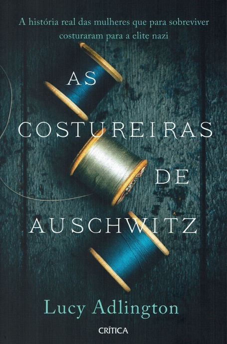AS COSTUREIRAS DE AUSCHWITZ