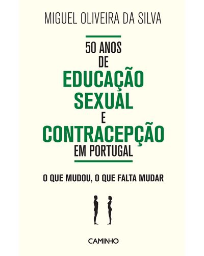 50 ANOS DE EDUCACAO SEXUAL E CONTRACEPCAO EM PORTUGAL