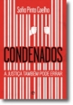 CONDENADOS - A JUSTICA TAMBEM PODE ERRAR