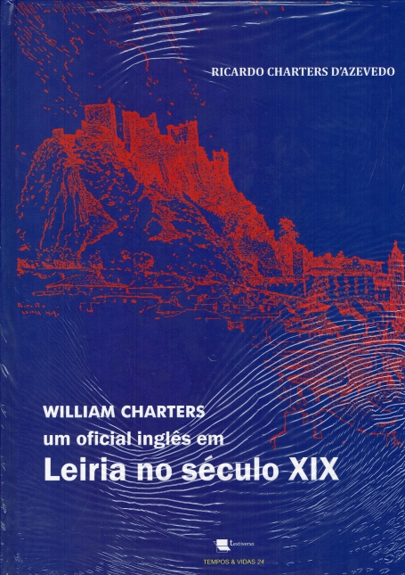 WILLIAM CHARTERS UM OFICIAL INGLES EM LEIRIA NO SECULO XIX