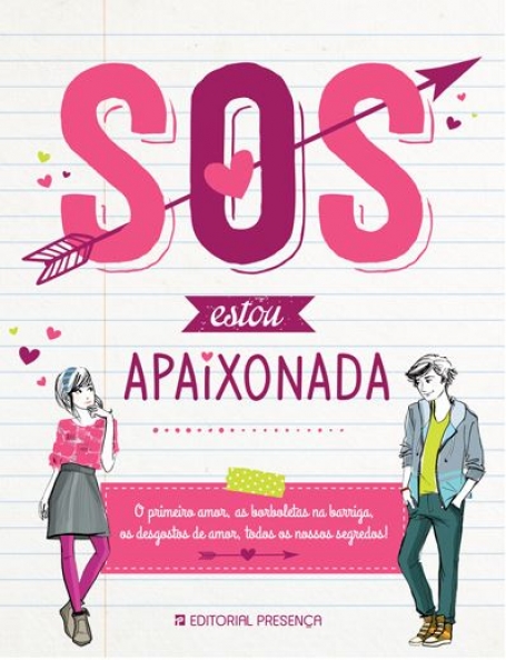 SOS - ESTOU APAIXONADA - o primeiro amor, as borboletas na barriga, os desgostos de amor, todos os nossos segredos!