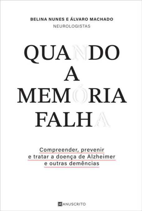 QUANDO A MEMÓRIA FALHA - Compreender, prevenir e tratar a doença de Alzheimer e outras demências