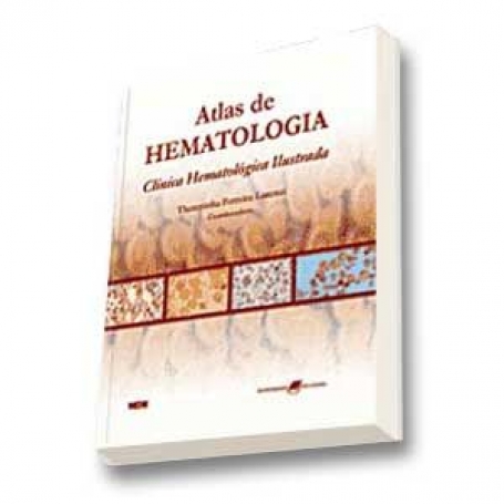 Atlas de Hematologia - Clínica Hematológica Ilustrada - 1ª/2006