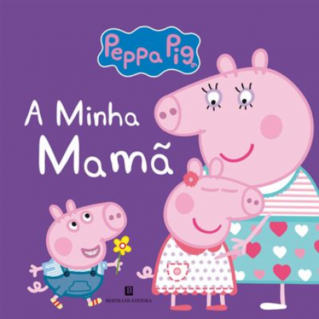 PEPPA PIG - A MINHA MAMÃ
