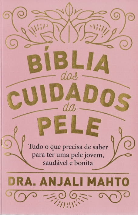 06316.10 - BÍBLIA DOS CUIDADOS DA PELE - tudo o que precisa de saber para ter uma pele jovem saudável e bonita