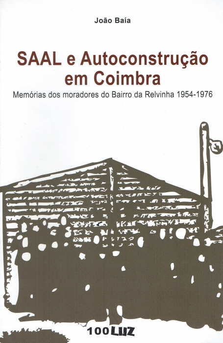 SAAL E AUTOCONSTRUCAO EM COIMBRA - memorias dos moradores no Bairro da Relvinha 1954-1976