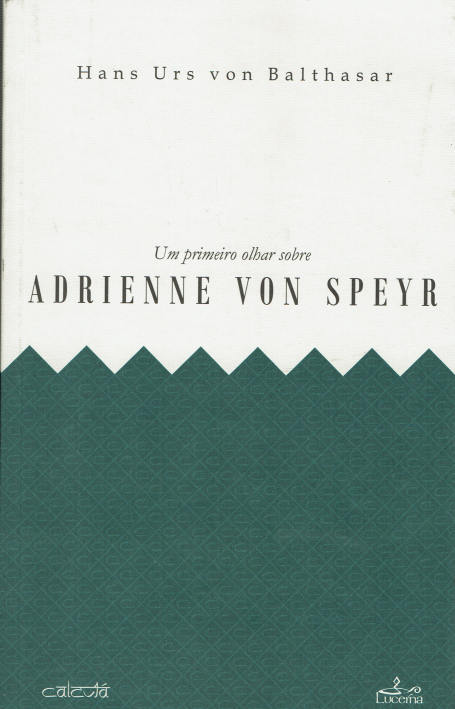 UM PRIMEIRO OLHAR SOBRE ADRIENNE VON SPEYR