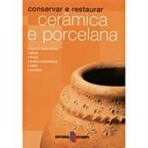 CERAMICA E PORCELANA CONSERVAR E RESTAURAR