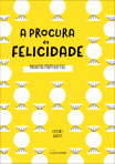 A PROCURA DA FELICIDADE - PALAVRAS INSPIRADORAS