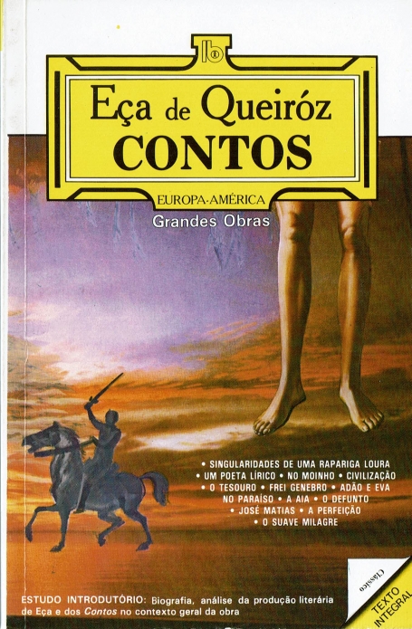 CONTOS - GRANDES OBRAS - singularidade de uma rapariga loura, um poeta lirico, no moinho, civilizacao, o tesouro, frei genebro, adao e eva no paraiso, a aia, o defunto, jose matias, a perfeicao, o suave milagre - estudo introdutorio: biografia, analise