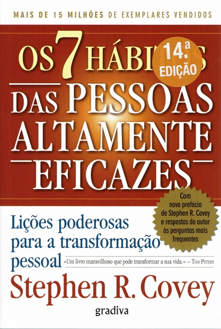 7 HÁBITOS DAS PESSOAS ALTAMENTE EFICAZES - Lições Poderosas para a Transformação Pessoal