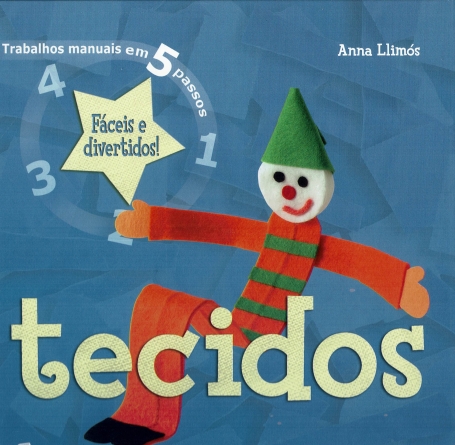 TECIDOS - TRABALHOS MANUAIS EM 5 PASSOS