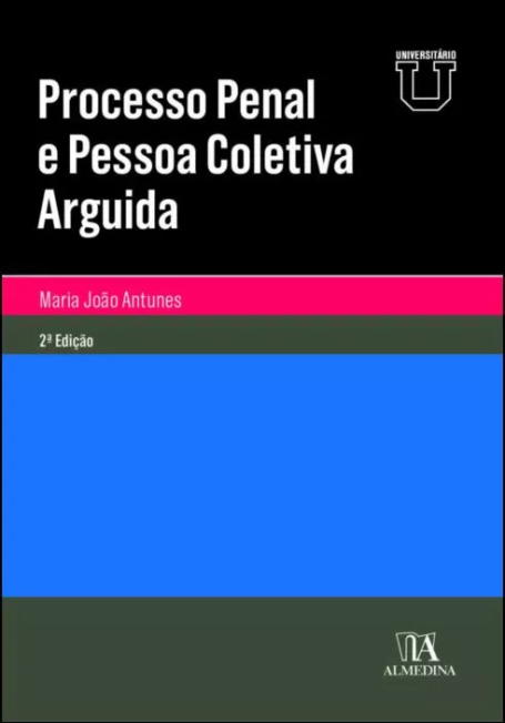 PROCESSO PENAL E PESSOAL COLETIVA ARGUIDA