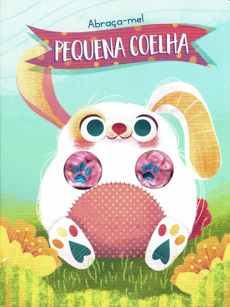 PEQUENA COELHA ( ABRAÇA-ME! )