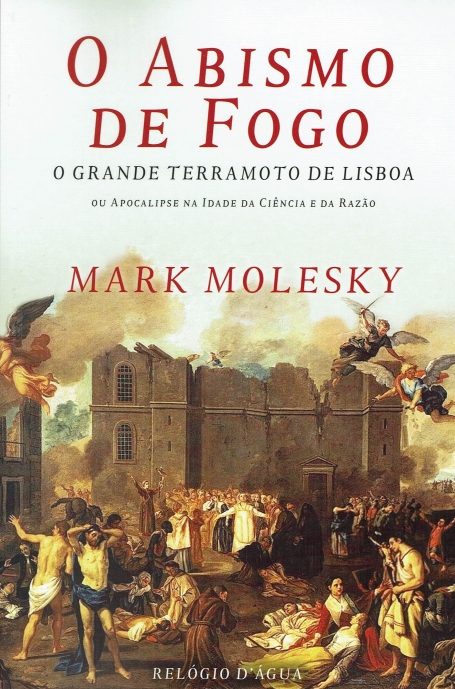 O ABISMO DE FOGO - O GRANDE TERRAMOTO DE LISBOA ou o Apocalipse na Idade da Ciência e da Razão