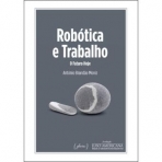 ROBOTICA E TRABALHO - O FUTURO HOJE