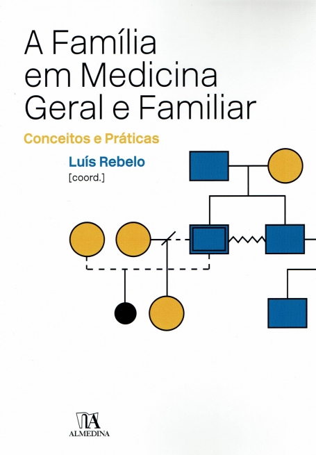 A FAMÍLIA EM MEDICINA GERAL E FAMILIAR - CONCEITOS E PRÁTICAS