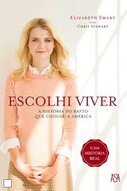 ESCOLHI VIVER - a historia do rapto que chocou a America