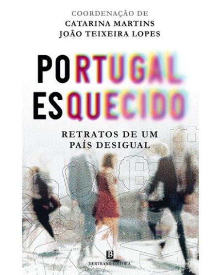 PORTUGAL ESQUECIDO - retratos de um pais desigual