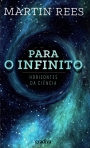 PARA O INFINITO - HORIZONTES DA CIENCIA