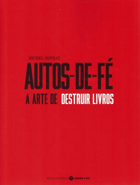 AUTO DE FE , A ARTE DE DESTRUIR LIVROS