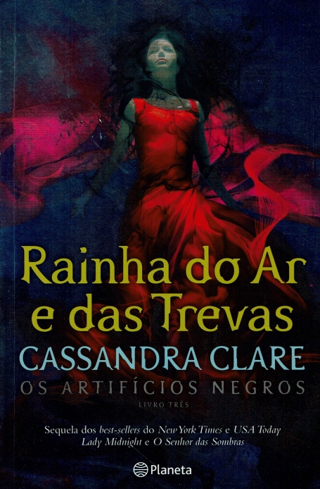 RAINHA DO AR E DAS TREVAS - OS ARTIFÍCIOS NEGROS LIVRO 3