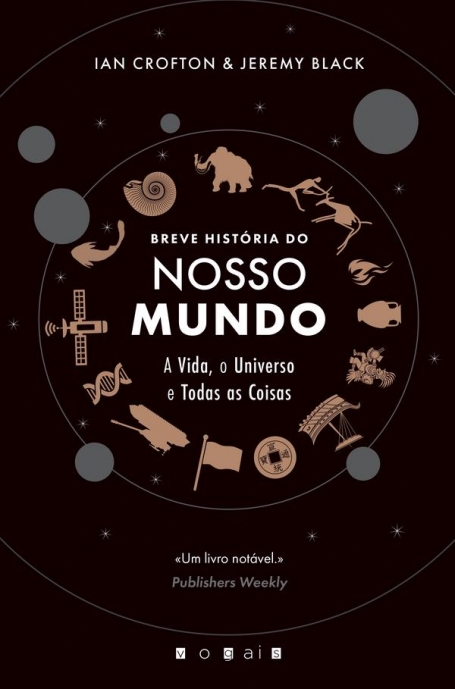 BREVE HISTORIA DO NOSSO MUNDO - A VIDA , O UNIVERSO E TODAS AS COISAS