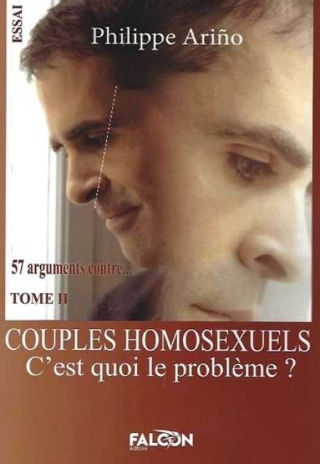 COUPLES HOMOSEXUELS - C EST QUOI LE PROBLÈME ? tome ii