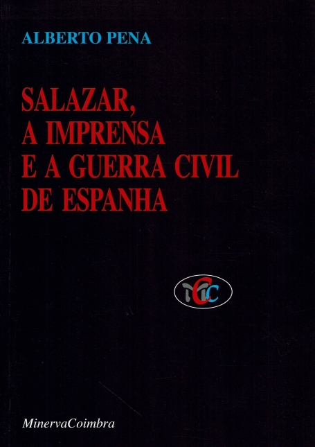 SALAZAR, A IMPRENSA E A GUERRA CIVIL DE ESPANHA