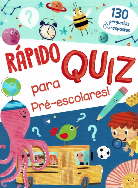 RAPIDO QUIZ PARA PRE-ESCOLAR - 130 perguntas e respostas +4 ANOS