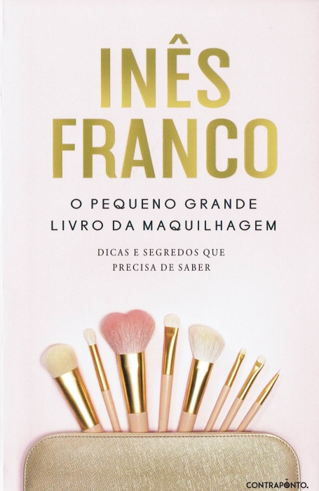 O PEQUENO GRANDE LIVRO DA MAQUILHAGEM - dicas e segredos que precisa de saber