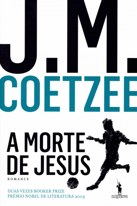 A MORTE DE JESUS - duas vezes booker prize, premio nobel da literatura 2003