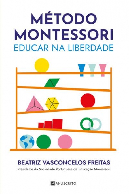 MÉTODO MONTESSORI - EDUCAR NA LIBERDADE