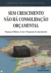 SEM CRESCIMENTO NAO HA CONSOLIDACAO ORCAMENTAL - financas publicas, crise e programa de ajustamento