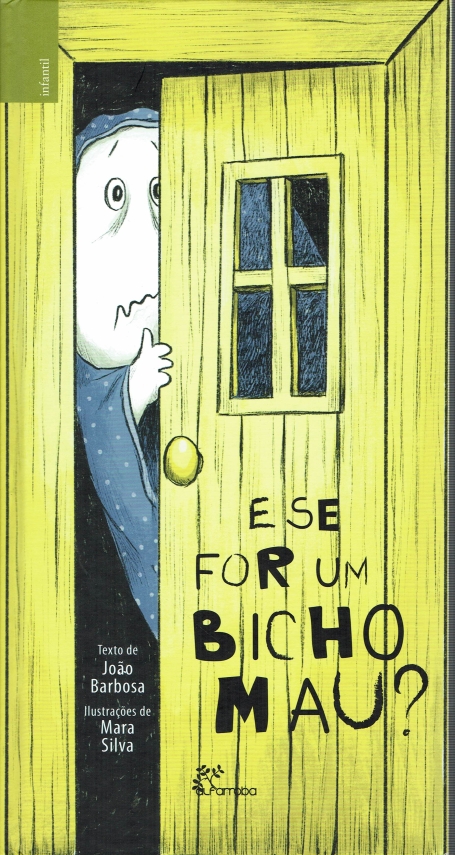 E SE FOR UM BICHO MAU ?